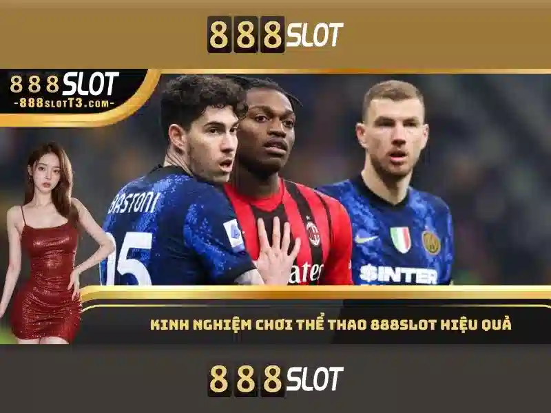  trải nghiệm cá cược - 888slot